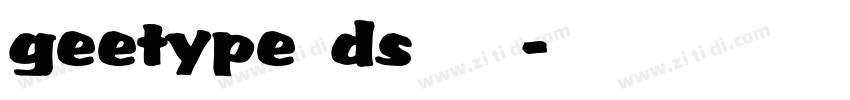 geetype ds达达体字体转换